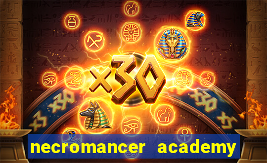 necromancer academy and the genius summoner wiki